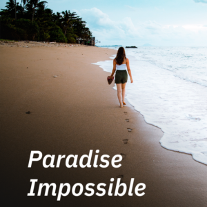 Paradise Impossible